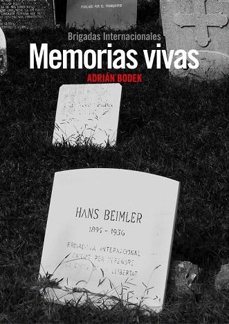 MEMORIAS VIVAS. BRIGADAS INTERNACIONALES | 9788494127014 | BODEK STAVENHAGE, ADRIÁN | Llibreria La Gralla | Llibreria online de Granollers