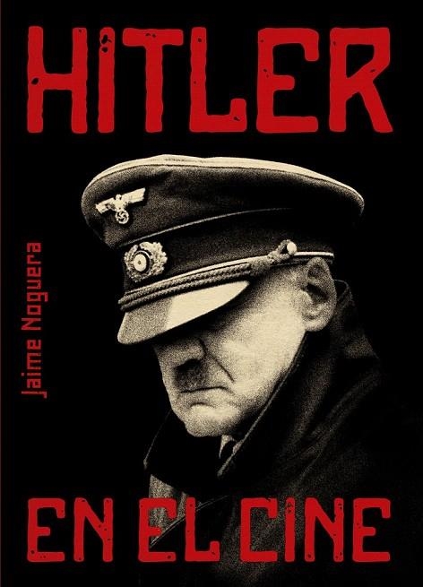 HITLER EN EL CINE | 9788415405733 | NOGUERA MARTÍN, JAIME | Llibreria La Gralla | Librería online de Granollers