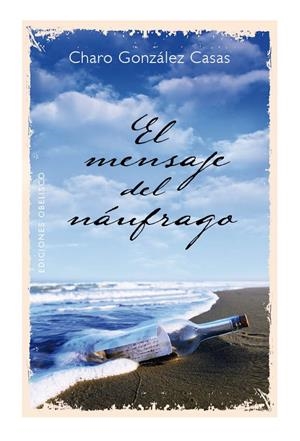 MENSAJE DEL NÁUFRAGO, EL | 9788415968382 | GONZÁLEZ CASAS, CHARO | Llibreria La Gralla | Librería online de Granollers