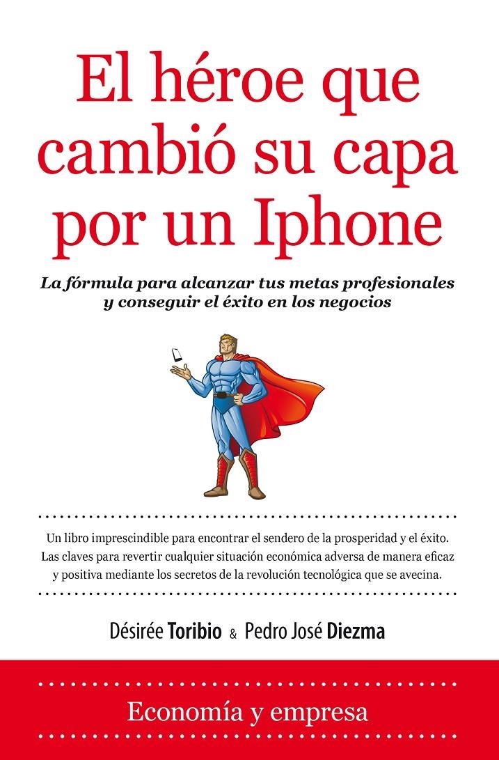 HÉROE QUE CAMBIÓ SU CAPA POR UN IPHONE, EL | 9788416100033 | TORIBIO GUILLAMÓN, DESIRÉE/DIEZMA LÓPEZ, PEDRO JOSÉ | Llibreria La Gralla | Llibreria online de Granollers