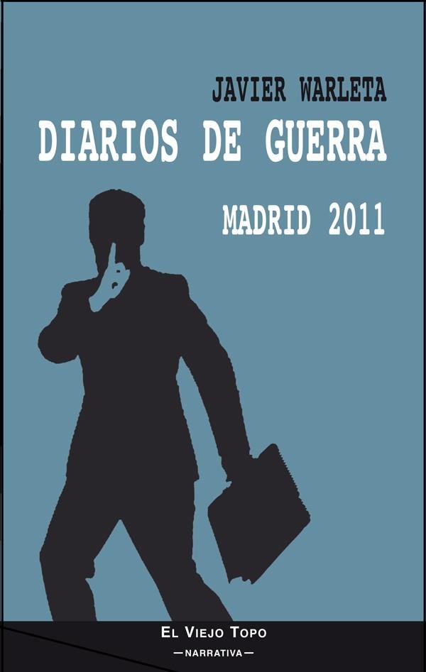DIARIOS DE GUERRA.MADRID 2011 | 9788494183270 | WARLETA, JAVIER | Llibreria La Gralla | Llibreria online de Granollers