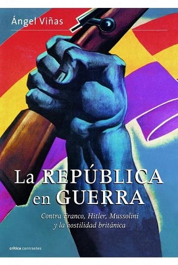 REPÚBLICA  EN GUERRA, LA | 9788498926828 | VIÑAS, ÁNGEL  | Llibreria La Gralla | Llibreria online de Granollers