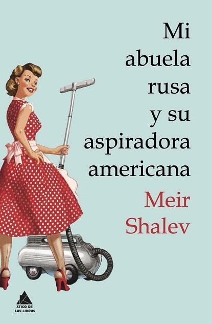 MI ABUELA RUSA Y SU ASPIRADORA AMERICANA | 9788493971946 | SHALEV, MEIR | Llibreria La Gralla | Llibreria online de Granollers