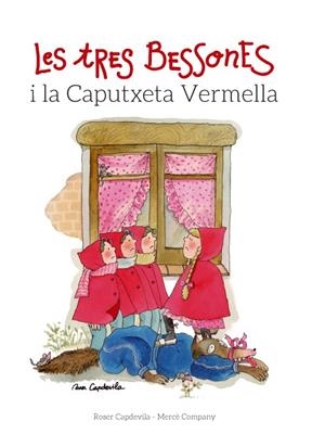 TRES BESSONES I LA CAPUTXETA VERMELLA, LES | 9788415695677 | CAPDEVILA, ROSER; COMPANY, MERCÈ | Llibreria La Gralla | Librería online de Granollers