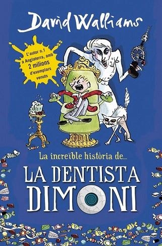 INCREÏBLE HISTÒRIA DE LA DENTISTA DIMONI | 9788490431917 | WALLIAMS, DAVID | Llibreria La Gralla | Llibreria online de Granollers