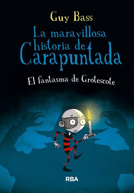 FANTASMA DE GROTESCOTE (LA MARAVILLOSA HISTORIA DE CARAPUNTADA) | 9788427206991 | BASS, GUY | Llibreria La Gralla | Librería online de Granollers