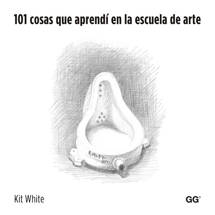 101 COSAS QUE APRENDÍ EN LA ESCUELA DE ARTE | 9788425225970 | WHITE, KIT | Llibreria La Gralla | Librería online de Granollers