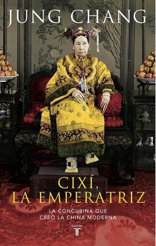 CIXÍ EMPERATRIZ. LA CONCUBINA QUE CREÓ LA CHINA MODERNA | 9788430609529 | CHANG, JUNG | Llibreria La Gralla | Librería online de Granollers