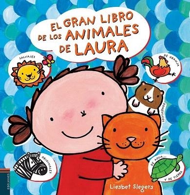GRAN LIBRO DE LOS ANIMALES DE LAURA, EL | 9788426391674 | SLEGERS, LIESBET | Llibreria La Gralla | Librería online de Granollers