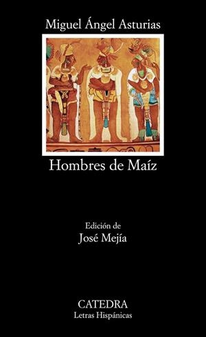 HOMBRES DE MAÍZ | 9788437632544 | ASTURIAS, MIGUEL ÁNGEL | Llibreria La Gralla | Librería online de Granollers