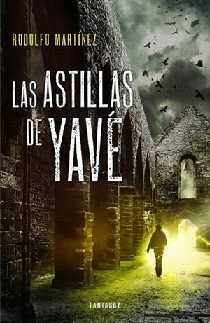 ASTILLAS DE YAVÉ, LAS | 9788415831242 | MARTINEZ, RODOLFO | Llibreria La Gralla | Librería online de Granollers