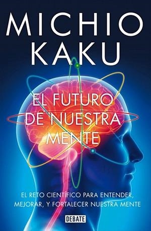FUTURO DE NUESTRA MENTE, EL | 9788499923925 | KAKU, MICHIO | Llibreria La Gralla | Llibreria online de Granollers