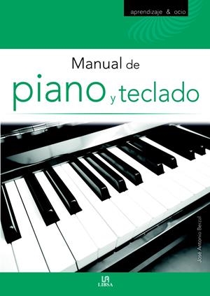 MANUAL DE PIANO Y TECLADO | 9788466228381 | BERZAL, JOSÉ ANTONIO | Llibreria La Gralla | Librería online de Granollers