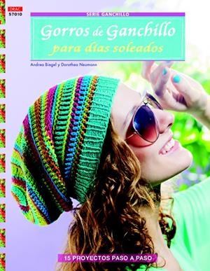 GORROS DE GANCHILLO PARA DÍAS SOLEADOS (15 PROYECTOS PASO A PASO) | 9788498743807 | BIEGEL, ANDREA / NEUMANN, DOROTHEA | Llibreria La Gralla | Librería online de Granollers
