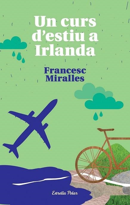 CURS D'ESTIU A IRLANDA, UN | 9788490573518 | MIRALLES CONTIJOCH, FRANCESC | Llibreria La Gralla | Llibreria online de Granollers