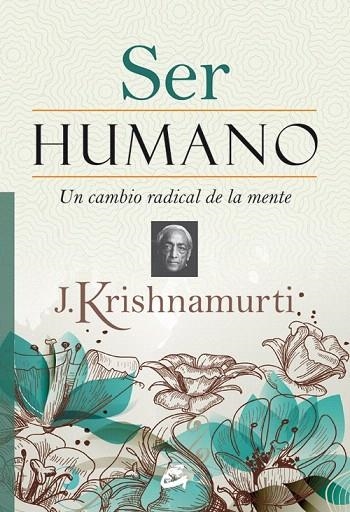 SER HUMANO | 9788484455028 | KRISHNAMURTI, JIDDU | Llibreria La Gralla | Llibreria online de Granollers