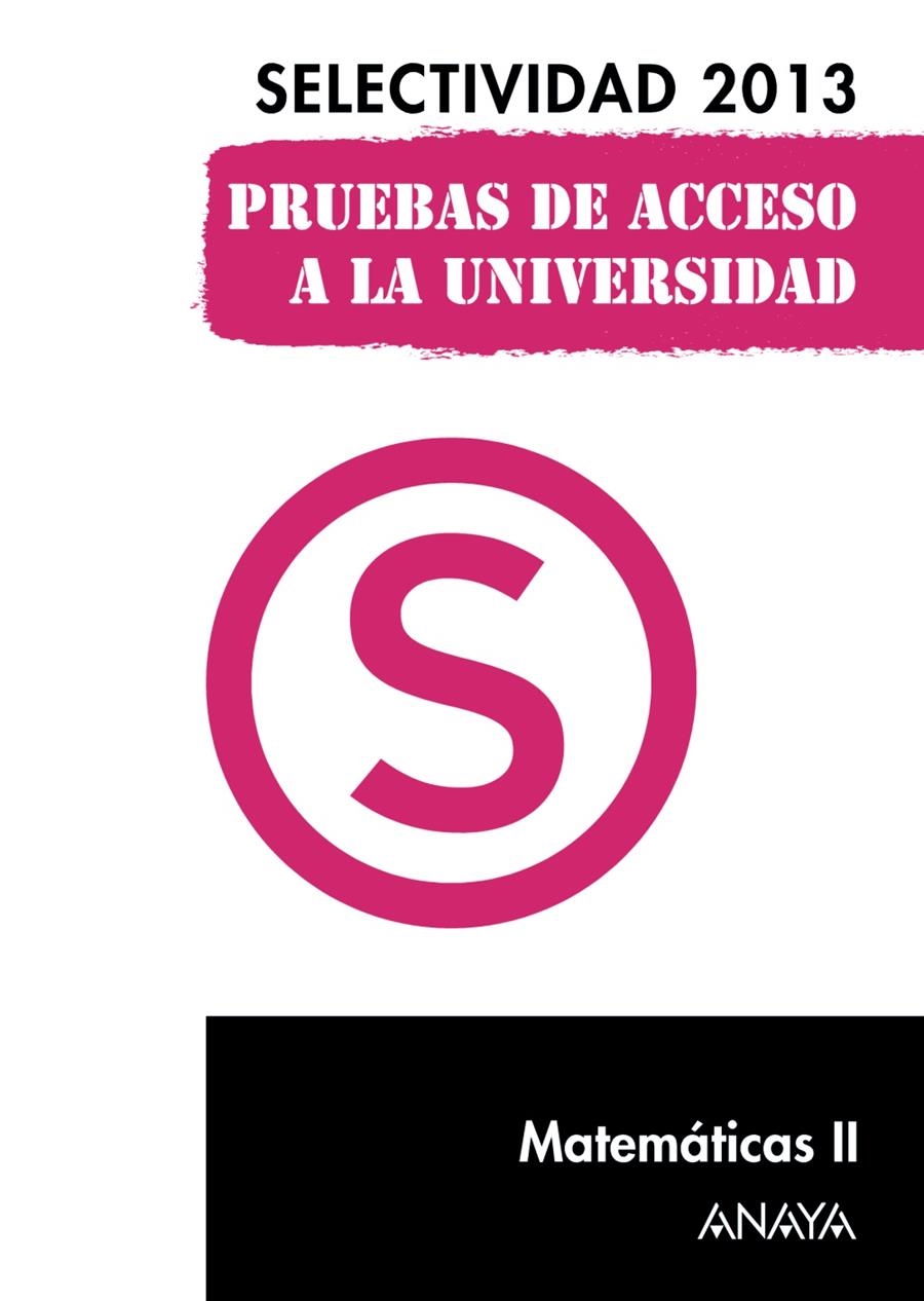 MATEMÁTICAS II PRUEBAS DE ACCESO A LA UNIVERSIDAD. SELECTIVIDAD 2013. | 9788467845143 | BUSTO CABALLERO, ANA ISABEL | Llibreria La Gralla | Librería online de Granollers