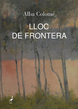 LLOC DE FRONTERA | 9788494224324 | COLOME, ALBA | Llibreria La Gralla | Librería online de Granollers