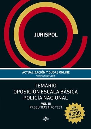 TEMARIO OPOSICIÓN ESCALA BÁSICA POLICÍA NACIONAL VOL III PREGUNTAS TIPO TEST | 9788430961801 | JURISPOL | Llibreria La Gralla | Librería online de Granollers