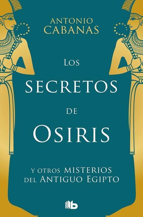 SECRETOS DE OSIRIS, LOS (B DE BOLSILLO) | 9788498729368 | CABANAS, ANTONIO | Llibreria La Gralla | Librería online de Granollers