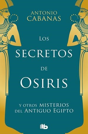 SECRETOS DE OSIRIS, LOS (B DE BOLSILLO) | 9788498729368 | CABANAS, ANTONIO | Llibreria La Gralla | Llibreria online de Granollers