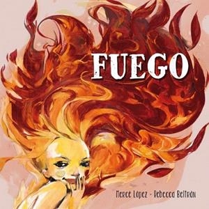 FUEGO | 9788448837181 | LÓPEZ, MERCÈ / BELTRÁN, REBECCA | Llibreria La Gralla | Librería online de Granollers