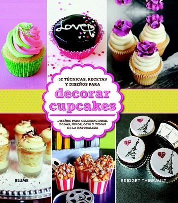 DECORAR CUPCAKES.52 TÉCNICAS.RECETAS Y DISEÑOS | 9788415317661 | THIBEAULT, BRIDGET | Llibreria La Gralla | Llibreria online de Granollers