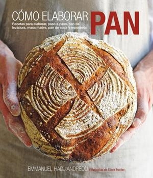CÓMO ELABORAR PAN.RECESTAS PARA ELABORAR,PASO A PASO,PAN DE LEVADURA,MASA MADRE | 9788415053408 | HADJIANDREOU, EMMANUEL | Llibreria La Gralla | Librería online de Granollers