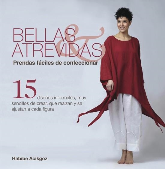 BELLAS & ATREVIDAS.PRENDAS FÁCILES DE CONFECCIONAR | 9788415053378 | ACIKGOZ, HABIBE | Llibreria La Gralla | Llibreria online de Granollers