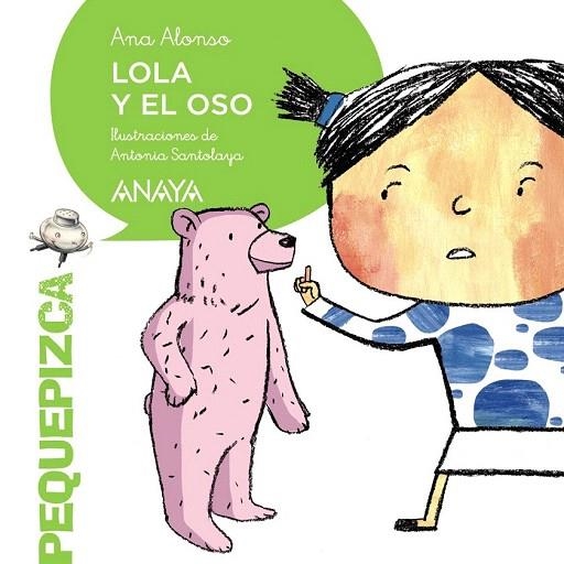 LOLA Y EL OSO (PEQUEPIZCA) | 9788467861082 | ALONSO, ANA | Llibreria La Gralla | Librería online de Granollers