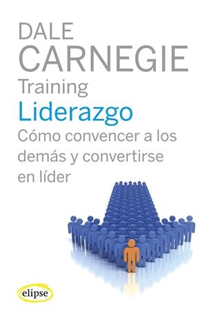 LIDERAZGO. COMO CONVENCER A LOS DEMAS | 9788493856519 | CARNEGIE, DALE | Llibreria La Gralla | Librería online de Granollers