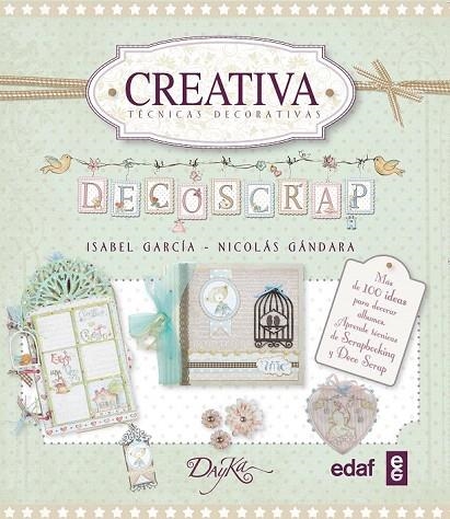 DECOSCRAP (CREATIVA TECNICAS DECORATIVAS) | 9788441433960 | GARCÍA, ISABEL / GÁNDARA, NICOLÁS | Llibreria La Gralla | Librería online de Granollers
