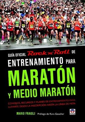 GUÍA OFICIAL ROCK N ROLL DE ENTRENAMIENTO PARA MARATÓN Y MEDIO MARATÓN | 9788479029654 | FRAIOLI, MARIO | Llibreria La Gralla | Librería online de Granollers