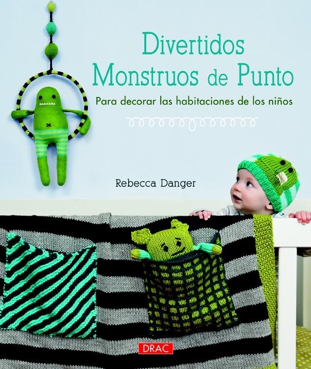 DIVERTIDOS MONSTRUOS DE PUNTO.PARA DECORAR LAS HABITACIONES DE LOS NIÑOS | 9788498743869 | DANGER, REBECCA | Llibreria La Gralla | Librería online de Granollers