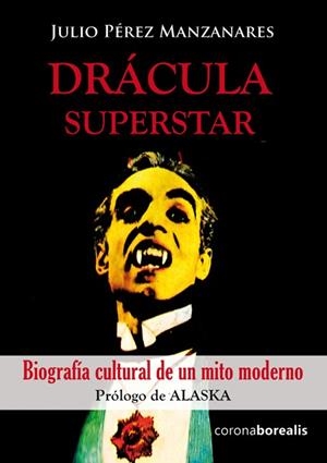 DRACULA SUPERSTAR. BIOGRAFIA CULTURAL DE UN MITO MODERNO | 9788415465607 | PEREZ MANZANARES, JULIO | Llibreria La Gralla | Librería online de Granollers
