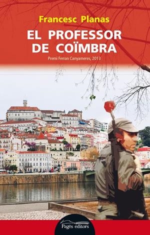 PROFESSOR DE COÏMBRA, EL | 9788499754420 | PLANAS, FRANCESC | Llibreria La Gralla | Librería online de Granollers