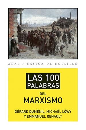 100 PALABRAS DEL MARXISMO, LAS | 9788446039488 | DUMÉNIL, GÉRARD / LÖWY, MAICHAËL / RENAULT, EMMANUEL | Llibreria La Gralla | Llibreria online de Granollers
