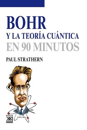 BOHR Y LA TEORÍA CUÁNTICA | 9788432316579 | STRATHERN, PAUL | Llibreria La Gralla | Llibreria online de Granollers