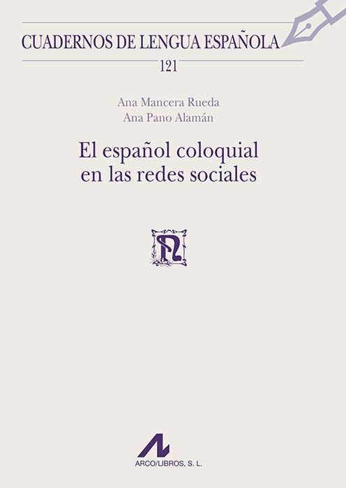 ESPAÑOL COLOQUIAL EN LAS REDES SOCIALES, EL | 9788476358795 | MANCERA RUEDA, ANA/PANO ALAMÁN, ANA | Llibreria La Gralla | Llibreria online de Granollers