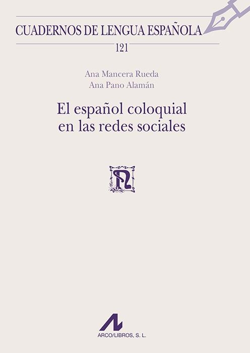 ESPAÑOL COLOQUIAL EN LAS REDES SOCIALES, EL | 9788476358795 | MANCERA RUEDA, ANA/PANO ALAMÁN, ANA | Llibreria La Gralla | Librería online de Granollers