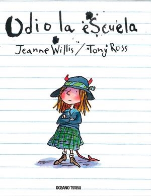 ODIO LA ESCUELA | 9786077352655 | WILLIS, JEANNE; ROSS, TONY | Llibreria La Gralla | Librería online de Granollers