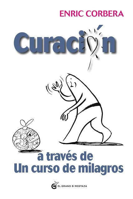 CURACION A TRAVES DE UN CURSO DE MILAGROS | 9788494134951 | CORBERA, ENRIC | Llibreria La Gralla | Llibreria online de Granollers