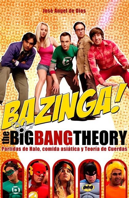 BAZINGA! THE BIG BAND THEORY | 9788415296904 | DE DIOS, JOSE ANGEL | Llibreria La Gralla | Llibreria online de Granollers