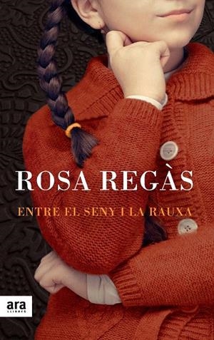 ENTRE EL SENY I LA RAUXA | 9788415642213 | REGÀS PAGÈS, ROSA | Llibreria La Gralla | Librería online de Granollers