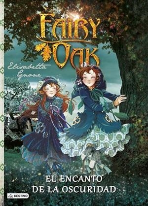 FAIRY OAK 2. EL ENCANTO DE LA OSCURIDAD | 9788408125075 | GNONE, ELISABETTA | Llibreria La Gralla | Librería online de Granollers