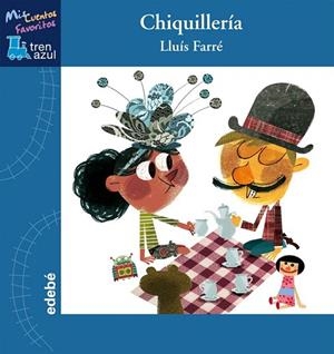 CHIQUILLERÍA (EL TREN AZUL) | 9788468311692 | FARRÉ, LLUÍS | Llibreria La Gralla | Llibreria online de Granollers