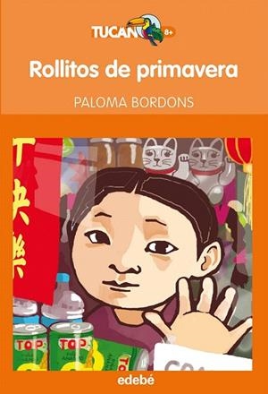 ROLLITOS DE PRIMAVERA (TUCAN TARONJA,2) | 9788468312057 | BORDONS, PALOMA | Llibreria La Gralla | Librería online de Granollers