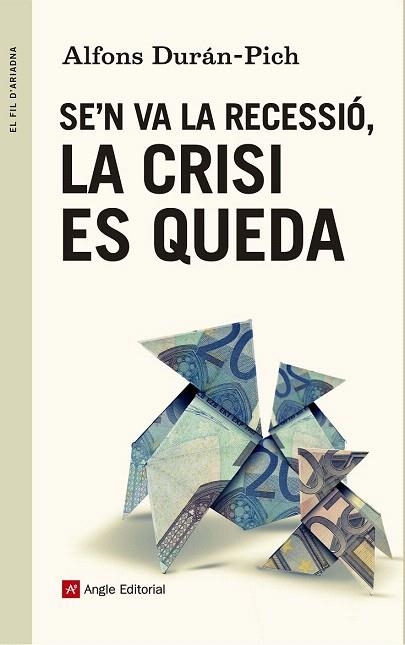 SE'N VA LA RECESSIÓ LA CRISI ES QUEDA | 9788415695707 | DURÁN-PICH, ALFONS | Llibreria La Gralla | Librería online de Granollers