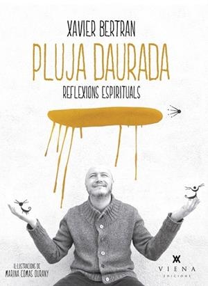 PLUJA DAURADA. REFLEXIONS ESPIRITUALS | 9788483307786 | BERTRAN SOLÉ, XAVIER | Llibreria La Gralla | Librería online de Granollers
