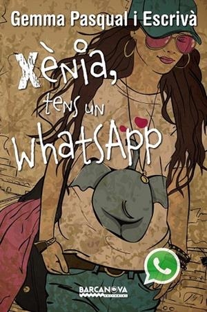 XÈNIA TENS UN WHATSAPP | 9788448930820 | PASQUAL ESCRIVÀ, GEMMA | Llibreria La Gralla | Librería online de Granollers